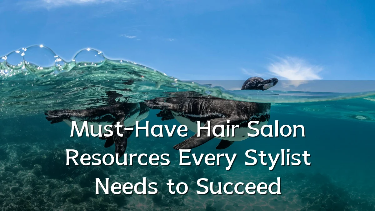 Must-Have Hair Salon Resources Every Stylist Needs to Succeed