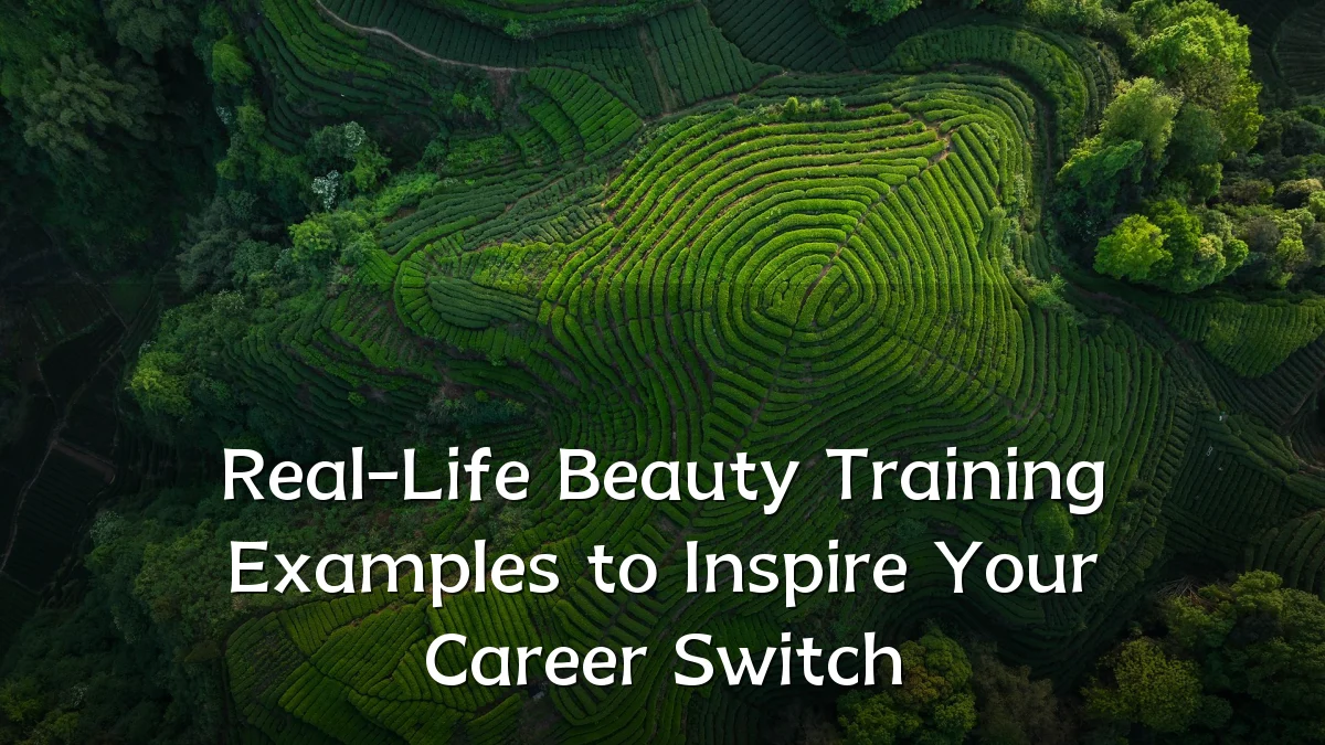 Real-Life Beauty Training Examples to Inspire Your Career Switch