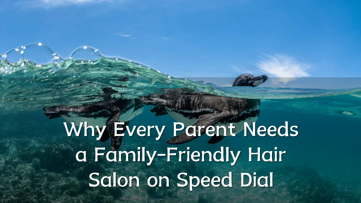 Why Every Parent Needs a Family-Friendly Hair Salon on Speed Dial