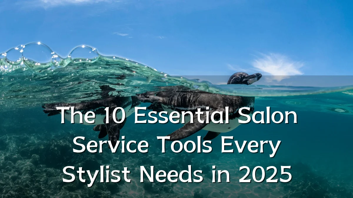 The 10 Essential Salon Service Tools Every Stylist Needs in 2025
