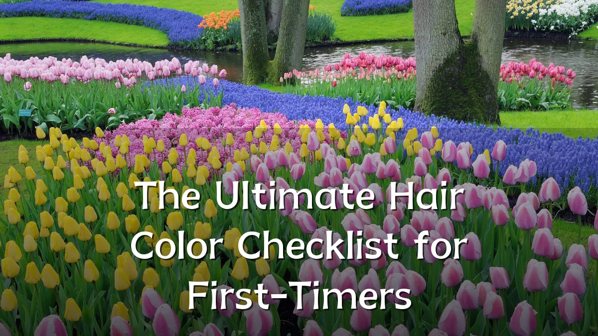 The Ultimate Hair Color Checklist for First-Timers