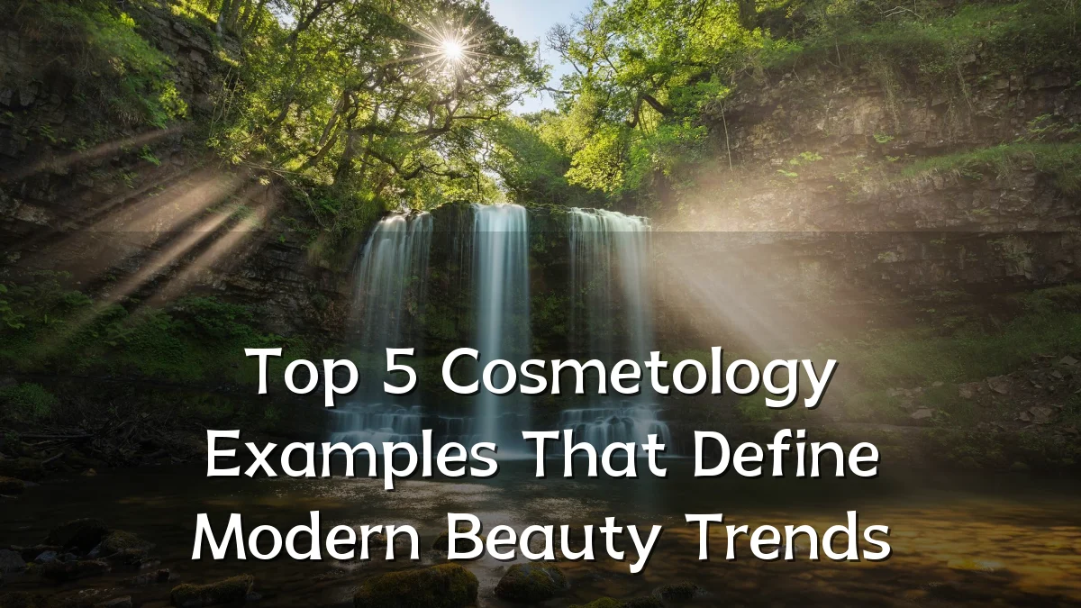 Top 5 Cosmetology Examples That Define Modern Beauty Trends