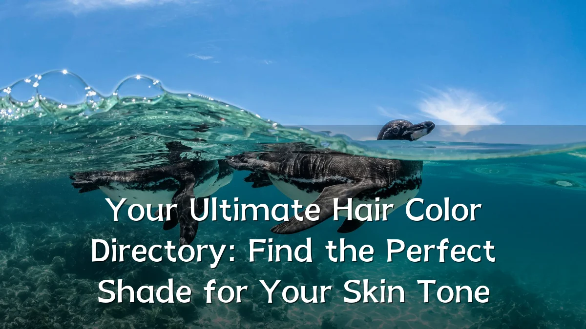 Your Ultimate Hair Color Directory: Find the Perfect Shade for Your Skin Tone